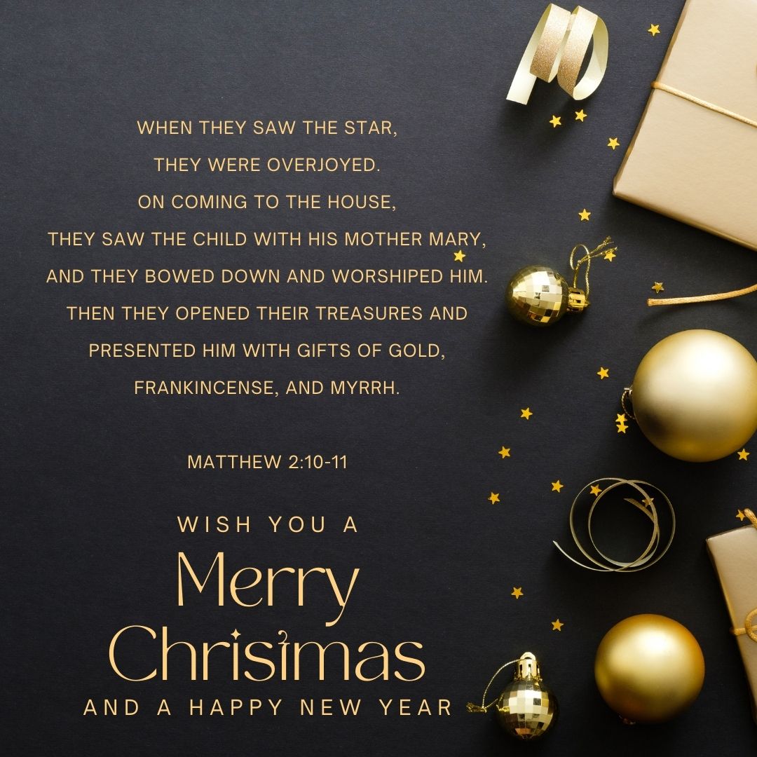 Matthew 2:10-11 When they saw the star, they were overjoyed. On coming to the house, they saw the child with his mother Mary, and they bowed down and worshiped him.