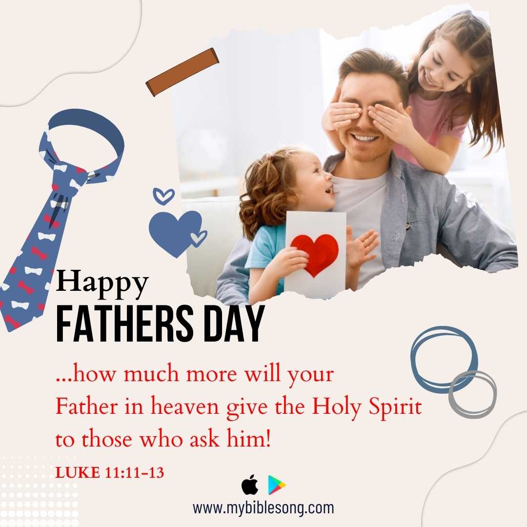 Luke 11:11-13: “Which of you fathers, if your son asks for a fish, will give him a snake instead? Or if he asks for an egg, will give him a scorpion? If you then, though you are evil, know how to give good gifts to your children, how much more will your Father in heaven give the Holy Spirit to those who ask him!”