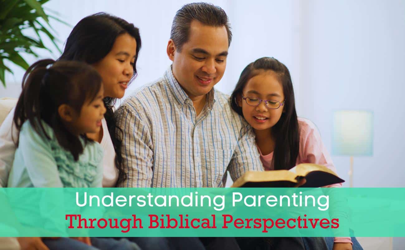 Understanding Parenting Through Biblical Perspectives