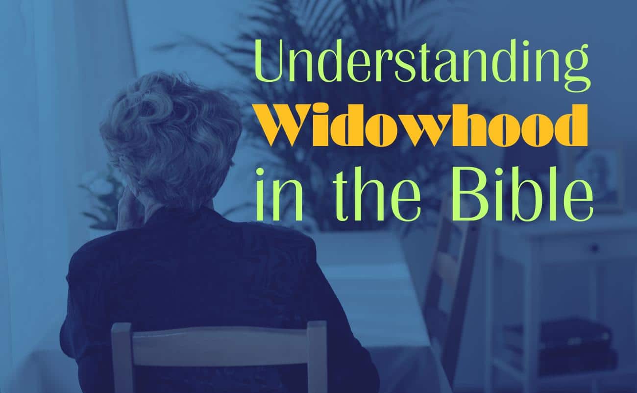 Understanding Widowhood in the Bible