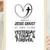 Hebrews 13:8 Jesus Christ is the same hand wallpapper Design