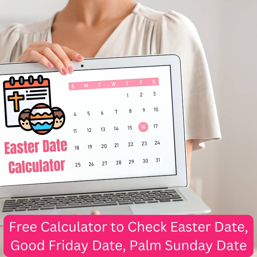 Free Calculator to Check Easter Date Good Friday Date Palm Sunday Date